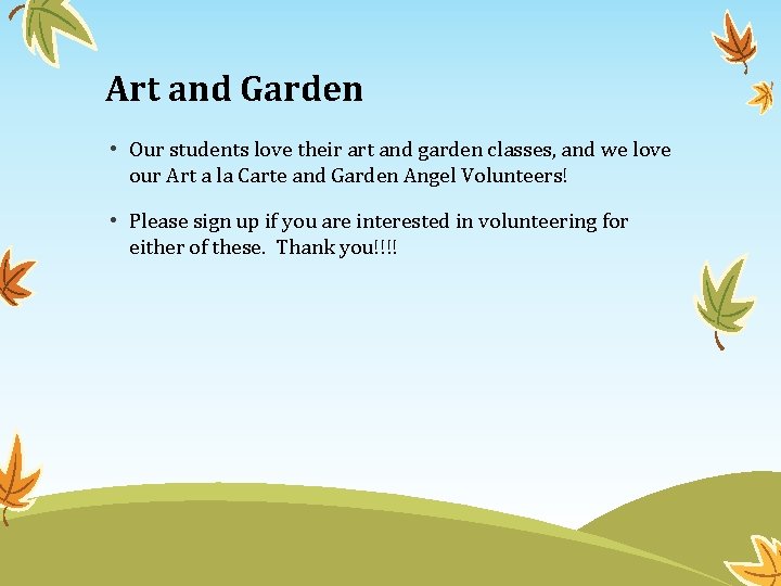 Art and Garden • Our students love their art and garden classes, and we