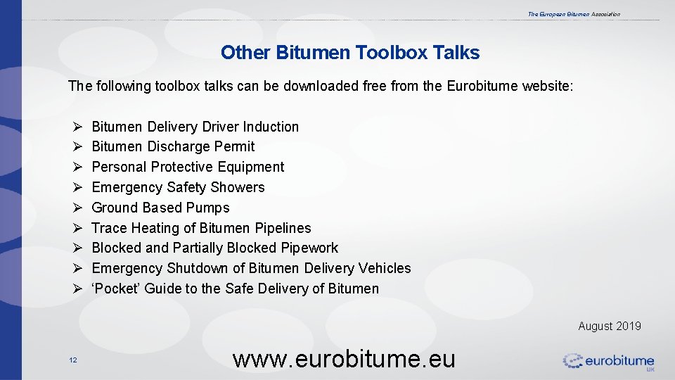 The European Bitumen Association Other Bitumen Toolbox Talks The following toolbox talks can be