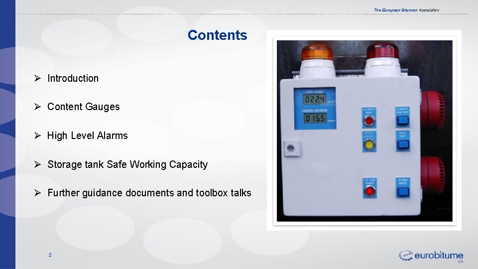 The European Bitumen Association Contents Ø Introduction Ø Content Gauges Ø High Level Alarms