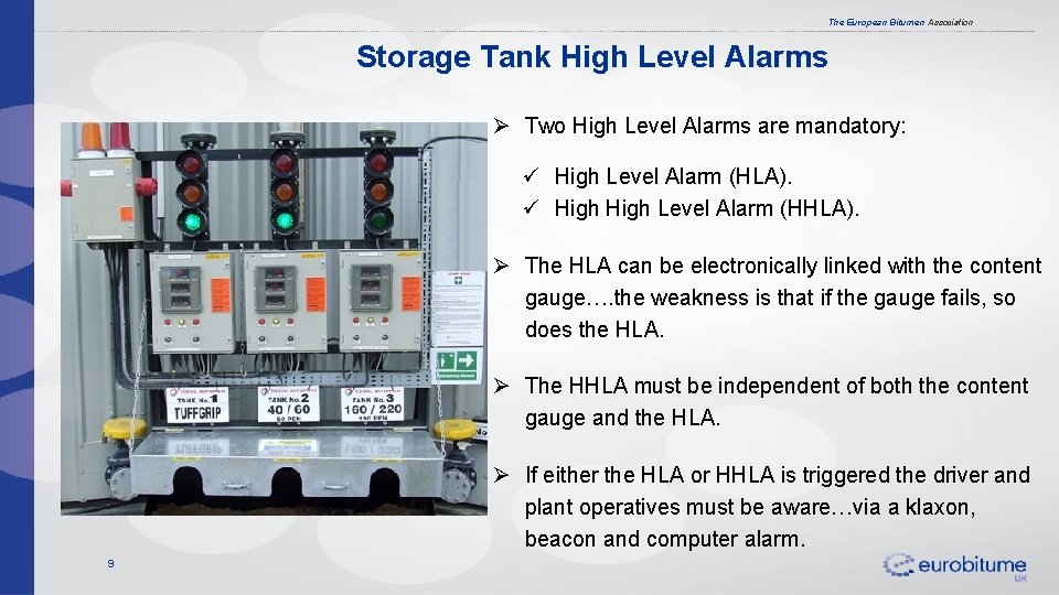 The European Bitumen Association Storage Tank High Level Alarms Ø Two High Level Alarms