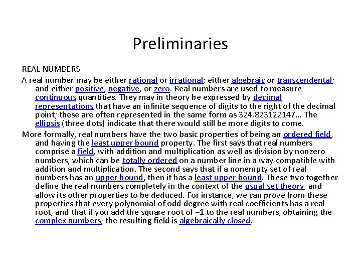 Preliminaries REAL NUMBERS A real number may be either rational or irrational; either algebraic