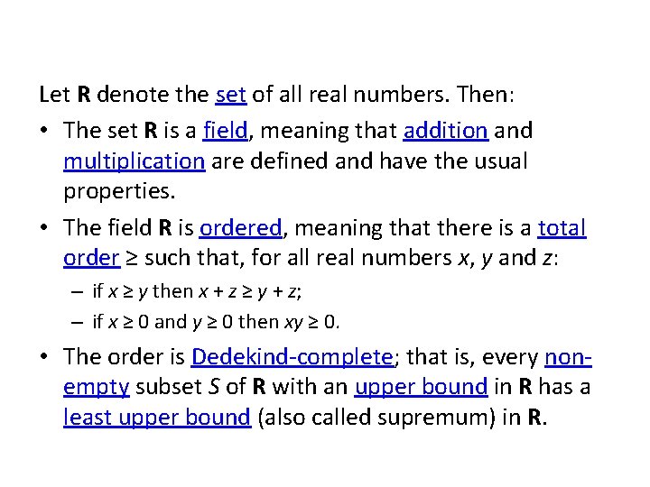 Let R denote the set of all real numbers. Then: • The set R