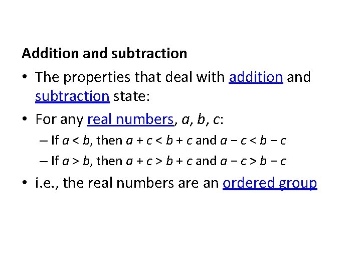 Addition and subtraction • The properties that deal with addition and subtraction state: •