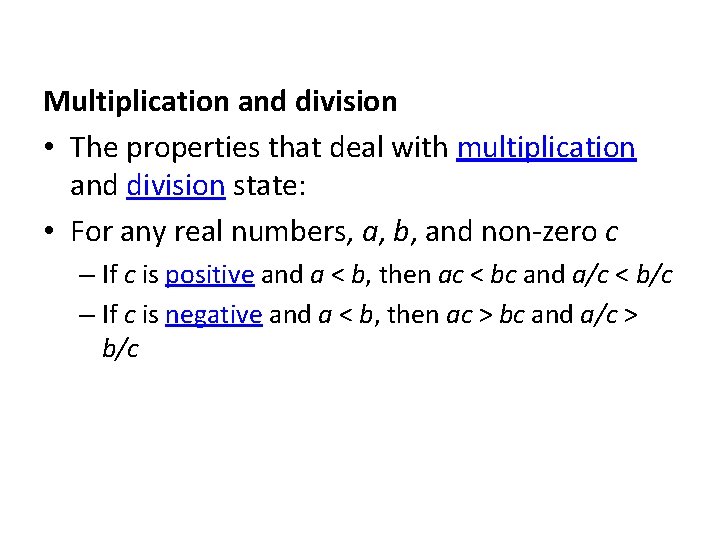 Multiplication and division • The properties that deal with multiplication and division state: •