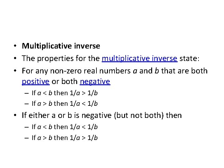 • Multiplicative inverse • The properties for the multiplicative inverse state: • For