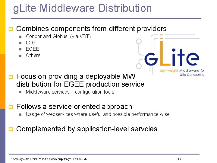 g. Lite Middleware Distribution p Combines components from different providers n n p Focus