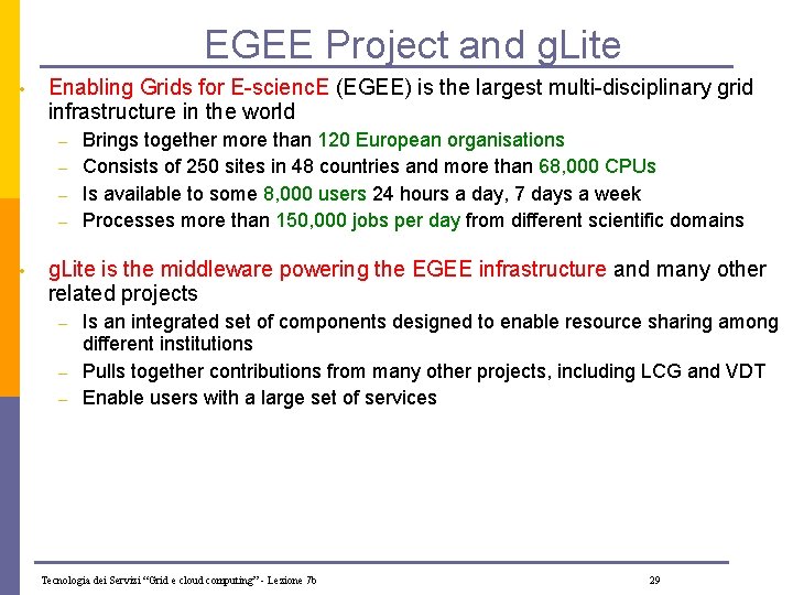 EGEE Project and g. Lite • Enabling Grids for E-scienc. E (EGEE) is the
