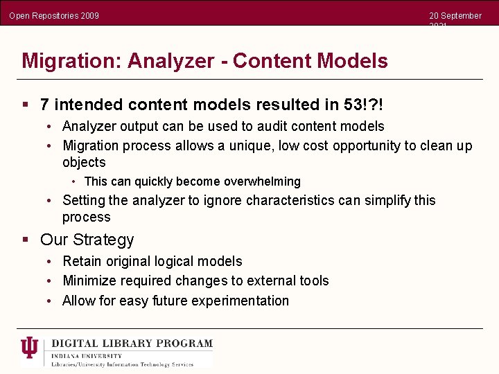 Open Repositories 2009 20 September 2021 Migration: Analyzer - Content Models § 7 intended