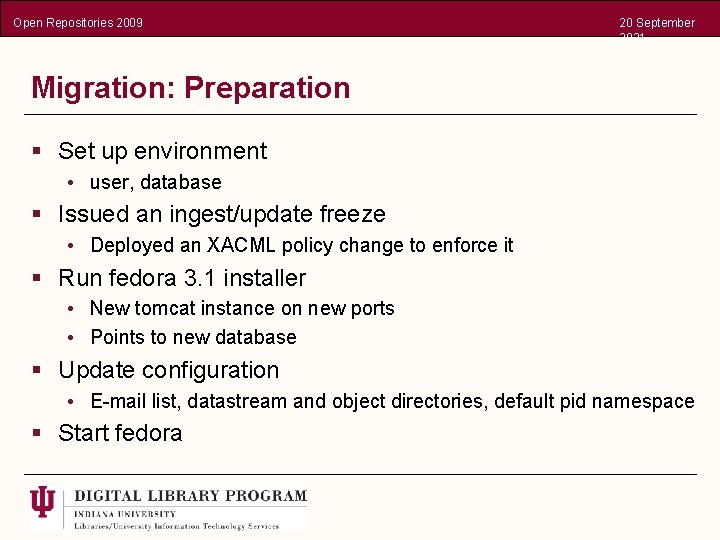 Open Repositories 2009 20 September 2021 Migration: Preparation § Set up environment • user,