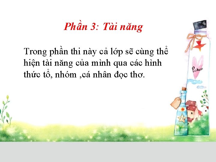 Phần 3: Tài năng Trong phần thi này cả lớp sẽ cùng thể hiện