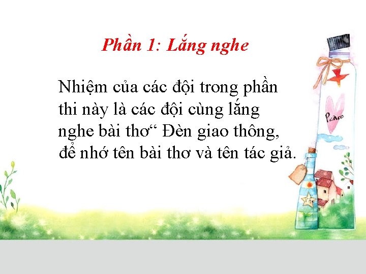 Phần 1: Lắng nghe Nhiệm của các đội trong phần thi này là các