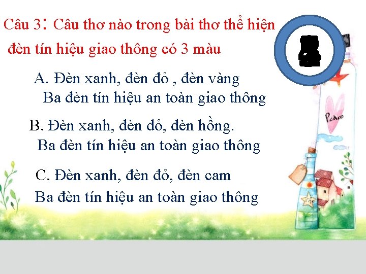 Câu 3: Câu thơ nào trong bài thơ thể hiện đèn tín hiệu giao