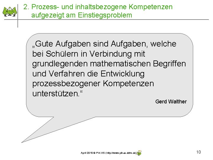 2. Prozess- und inhaltsbezogene Kompetenzen aufgezeigt am Einstiegsproblem „Gute Aufgaben sind Aufgaben, welche bei