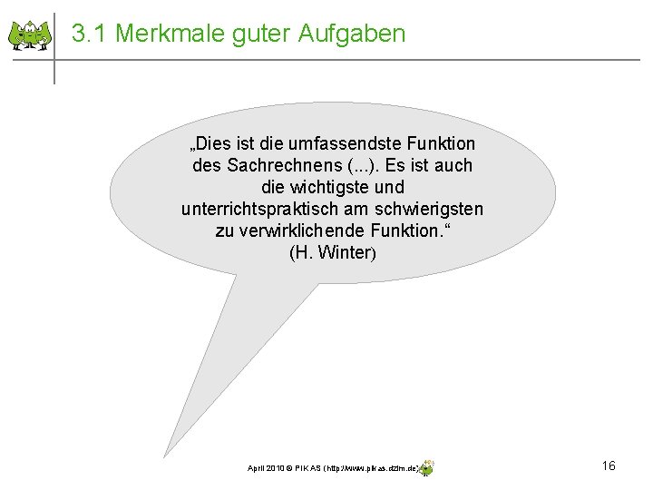 3. 1 Merkmale guter Aufgaben „Dies ist die umfassendste Funktion des Sachrechnens (. .