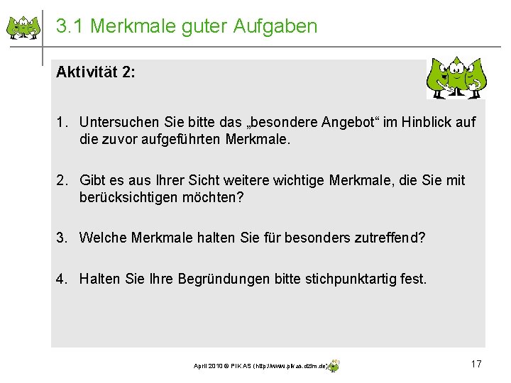 3. 1 Merkmale guter Aufgaben Aktivität 2: 1. Untersuchen Sie bitte das „besondere Angebot“