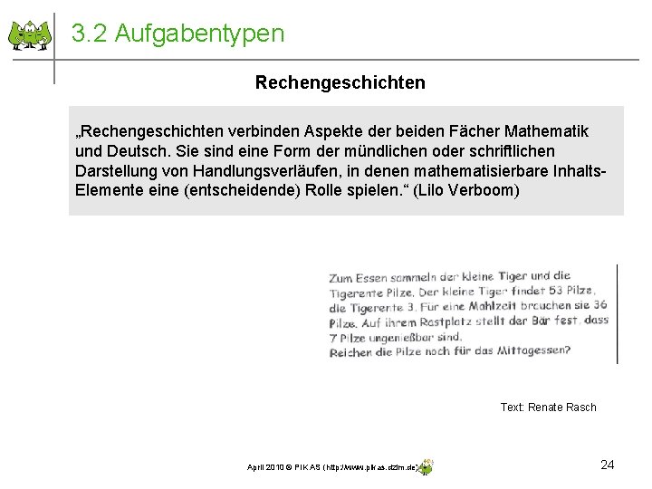 3. 2 Aufgabentypen Rechengeschichten „Rechengeschichten verbinden Aspekte der beiden Fächer Mathematik und Deutsch. Sie