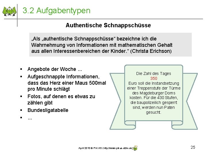 3. 2 Aufgabentypen Authentische. Schnappschüsse Authentische „Als „authentische Schnappschüsse“ bezeichne ich die Wahrnehmung von