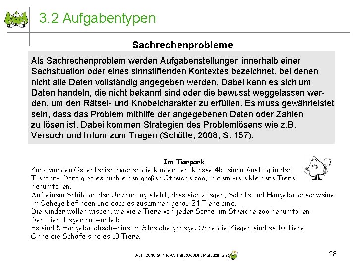 3. 2 Aufgabentypen Sachrechenprobleme Als Sachrechenproblem werden Aufgabenstellungen innerhalb einer Sachsituation oder eines sinnstiftenden