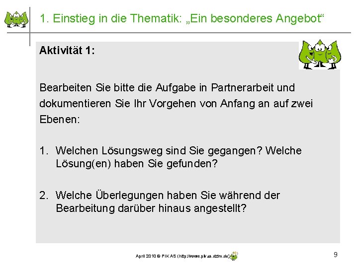 1. Einstieg in die Thematik: „Ein besonderes Angebot“ Aktivität 1: Bearbeiten Sie bitte die