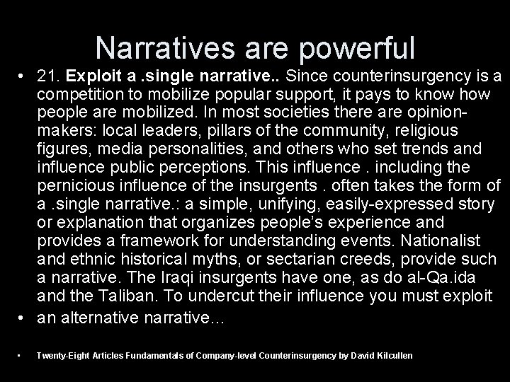 Narratives are powerful • 21. Exploit a. single narrative. . Since counterinsurgency is a