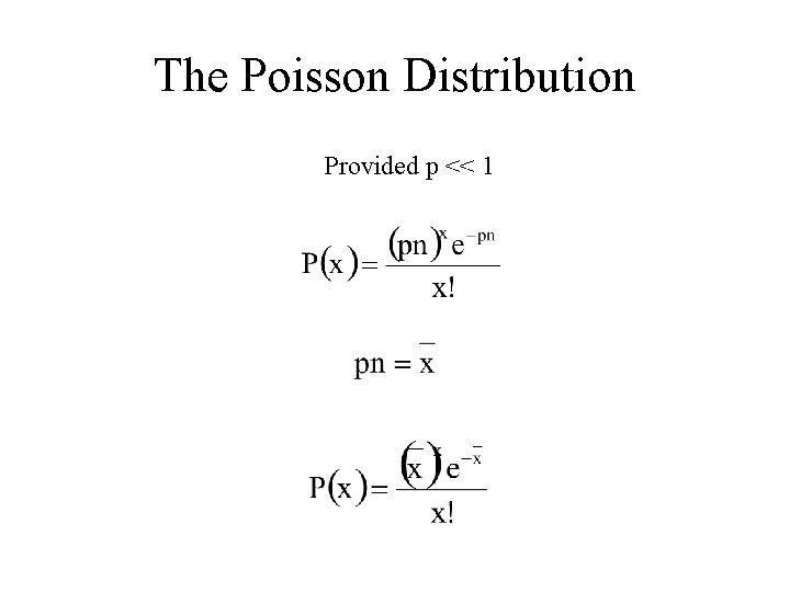 The Poisson Distribution Provided p << 1 