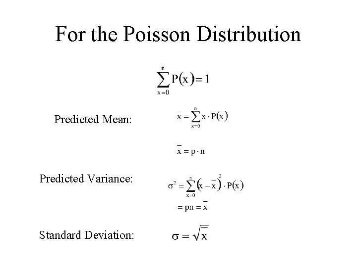 For the Poisson Distribution Predicted Mean: Predicted Variance: Standard Deviation: 
