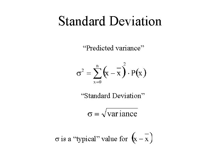 Standard Deviation “Predicted variance” “Standard Deviation” s is a “typical” value for 
