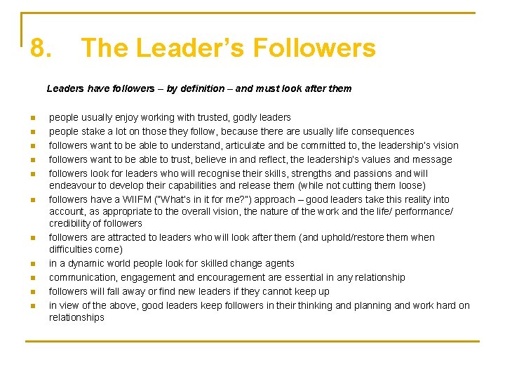 8. The Leader’s Followers Leaders have followers – by definition – and must look