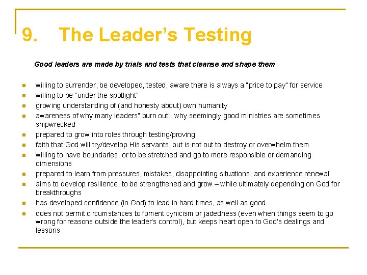 9. The Leader’s Testing Good leaders are made by trials and tests that cleanse