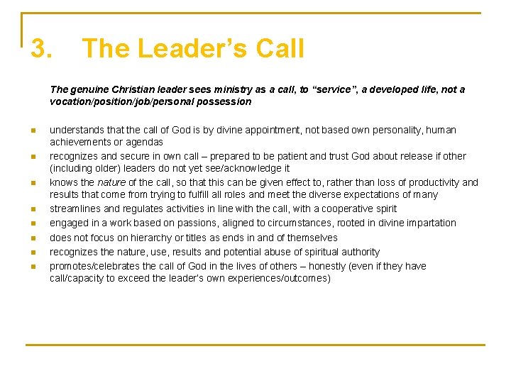 3. The Leader’s Call The genuine Christian leader sees ministry as a call, to