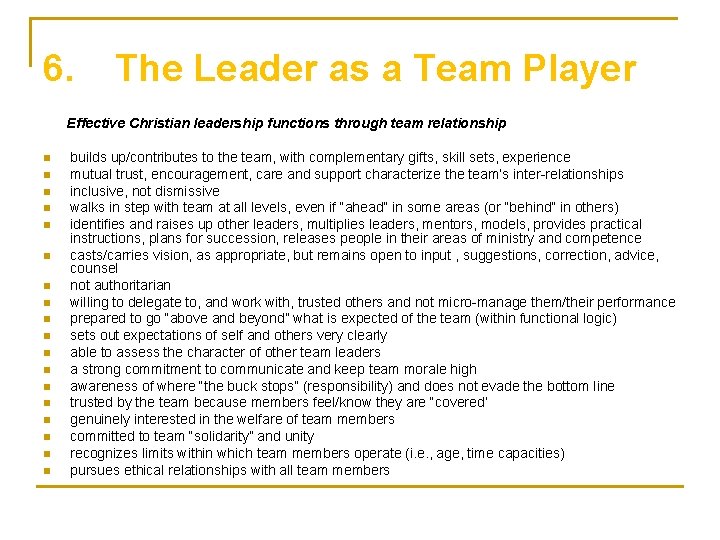 6. The Leader as a Team Player Effective Christian leadership functions through team relationship