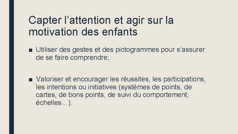 Capter l’attention et agir sur la motivation des enfants ■ Utiliser des gestes et