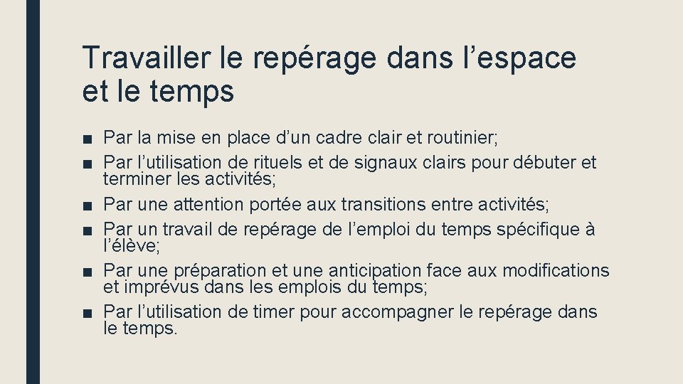 Travailler le repérage dans l’espace et le temps ■ Par la mise en place