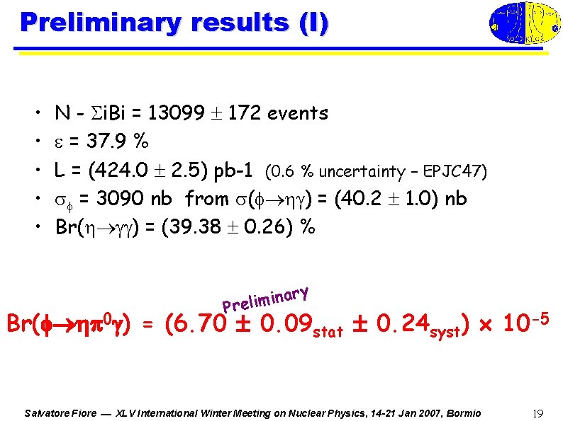 Preliminary results (I) • • • N - i. Bi = 13099 172 events