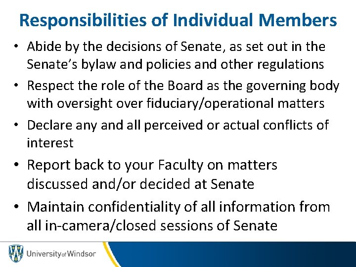 Responsibilities of Individual Members • Abide by the decisions of Senate, as set out