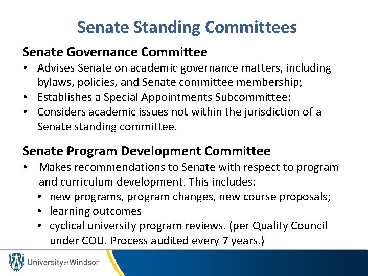 Senate Standing Committees Senate Governance Committee • Advises Senate on academic governance matters, including