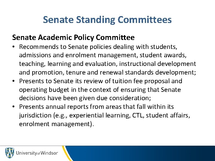 Senate Standing Committees Senate Academic Policy Committee • Recommends to Senate policies dealing with