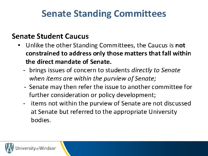 Senate Standing Committees Senate Student Caucus • Unlike the other Standing Committees, the Caucus