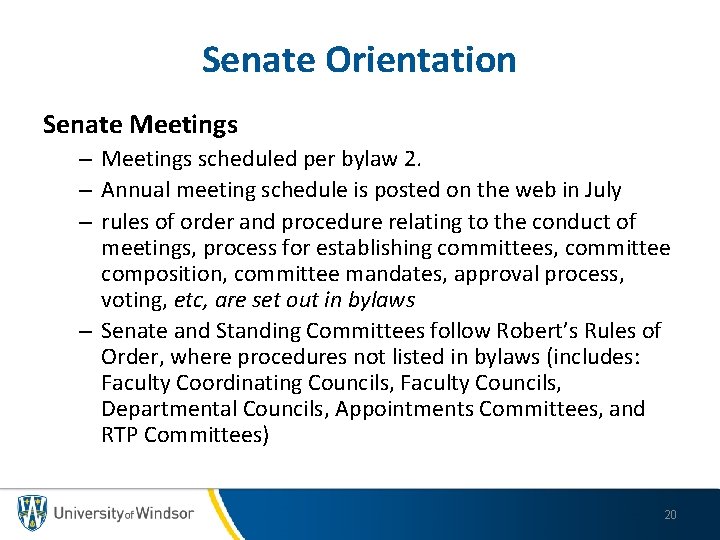 Senate Orientation Senate Meetings – Meetings scheduled per bylaw 2. – Annual meeting schedule