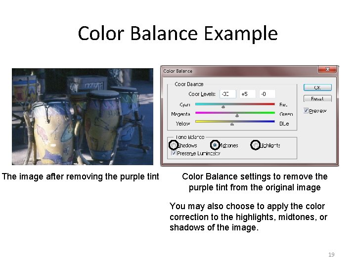 Color Balance Example The image after removing the purple tint Color Balance settings to