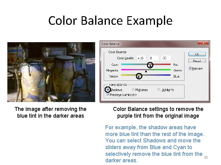 Color Balance Example The image after removing the blue tint in the darker areas