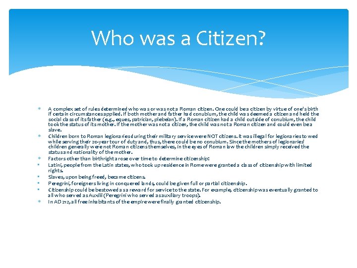 Who was a Citizen? • • A complex set of rules determined who was