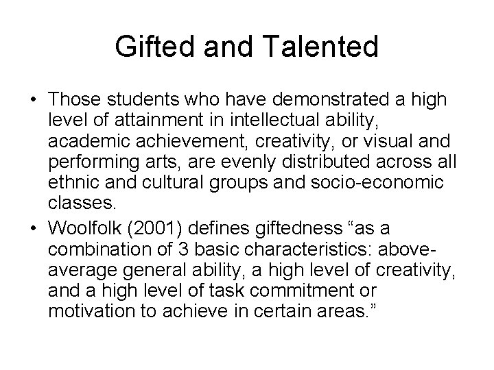 Gifted and Talented • Those students who have demonstrated a high level of attainment