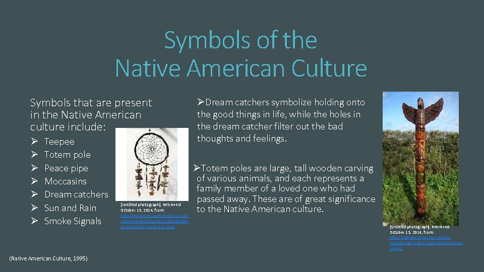 Symbols of the Native American Culture Symbols that are present in the Native American