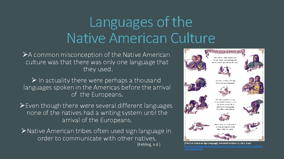 Languages of the Native American Culture ØA common misconception of the Native American culture