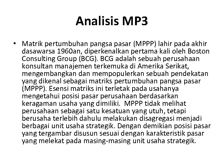 Analisis MP 3 • Matrik pertumbuhan pangsa pasar (MPPP) lahir pada akhir dasawarsa 1960
