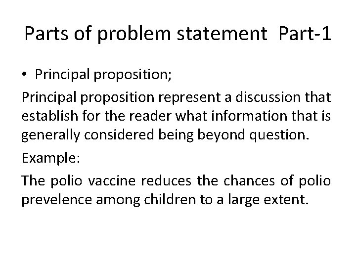 Parts of problem statement Part-1 • Principal proposition; Principal proposition represent a discussion that