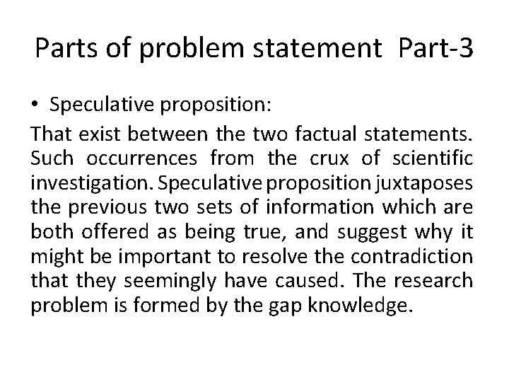 Parts of problem statement Part-3 • Speculative proposition: That exist between the two factual