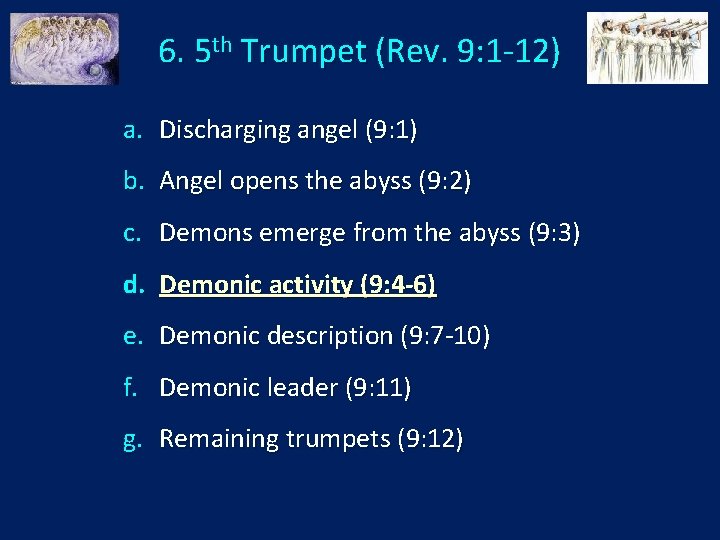 6. 5 th Trumpet (Rev. 9: 1 -12) a. Discharging angel (9: 1) b.