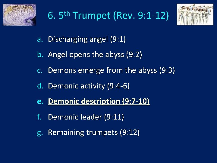 6. 5 th Trumpet (Rev. 9: 1 -12) a. Discharging angel (9: 1) b.